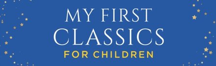 My First Classics for Children