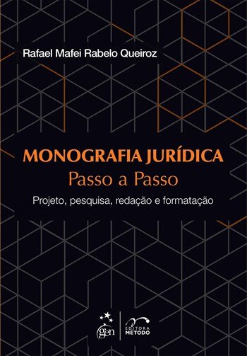 Monografia Jurídica Passo a Passo - Projeto, Pesquisa, Redação e Formatação