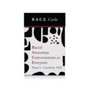 Racial Awareness Conversations for Everyone (R.A.C.E. Cards)