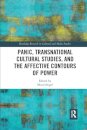 Panic, Transnational Cultural Studies, and the Affective Contours of Power