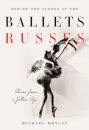 Behind the Scenes at the Ballets Russes