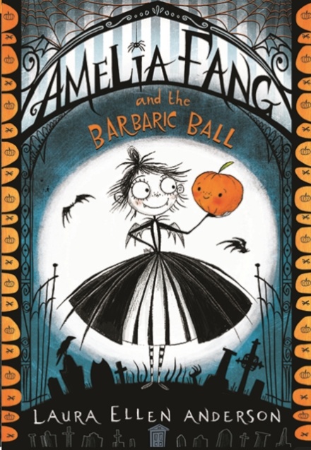 Amelia Fang & The Barbaric Ball