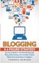 Blogging: A 6-Figure Strategy