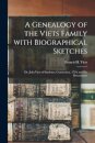 A Genealogy of the Viets Family With Biographical Sketches