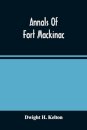 Annals Of Fort Mackinac