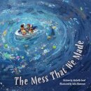 The Mess That We Made