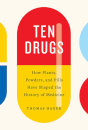 Ten Drugs: How Plants Powders And Pills Have Shape