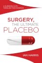 Surgery, the Ultimate Placebo