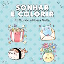 Sonhar e Colorir: O Mundo à Nossa Volta