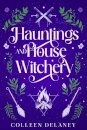 Hauntings and House Witchery