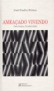 Ameaçado Vivendo - Obra Poética II (2005-2009)