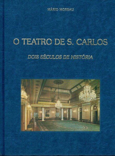 O Teatro de S.Carlos - Dois Séculos de História