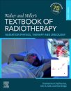 Walter and Miller's Textbook of Radiotherapy: Radiation Physics, Therapy and Oncology