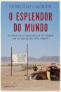O Esplendor do Mundo - 99 destinos e experiências de viagem que me marcaram para sempre