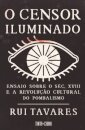O Censor Iluminado: Ensaio Sobre O Século XVIII E A Revolução Cultural Do Pombalismo