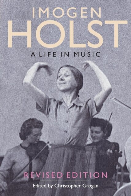 Imogen Holst: A Life in Music