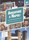 Avventure a Napoli B2 – Storia illustrata per studenti d’italiano LS/L2 - pp. 56