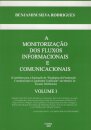 A Monitorização dos Fluxos Informacionais e Comunicacionais Volume I