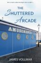 The Shuttered Arcade