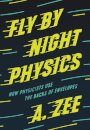 Fly by Night Physics