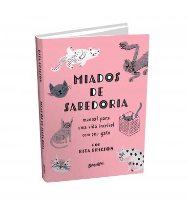Miados De Sabedoria: Manual Para Vida Incrível Com Seu Gato