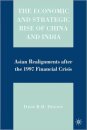 The Economic and Strategic Rise of China and India