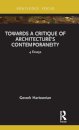 Towards a Critique of Architecture’s Contemporaneity