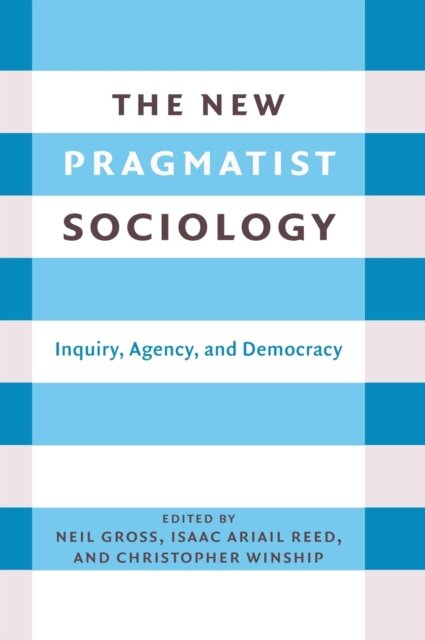 The New Pragmatist Sociology