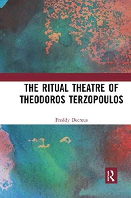 The Ritual Theatre of Theodoros Terzopoulos