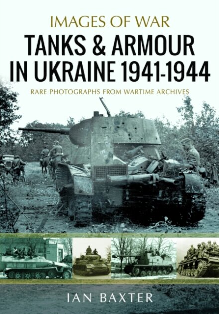Tanks and Armour in Ukraine 1941–1944
