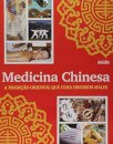 Medicina Chinesa: Tradição Oriental Que Cura Diversos Males