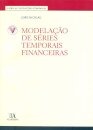 Modelação de Séries Temporais Financeiras (N.º 18 da Coleção)