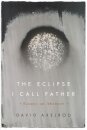 The Eclipse I Call Father