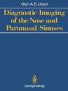 Diagnostic Imaging of the Nose and Paranasal Sinuses