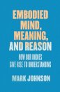 Embodied Mind, Meaning, and Reason