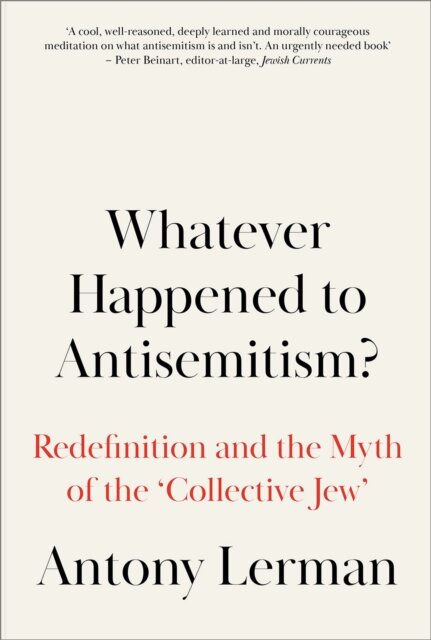 Whatever Happened to Antisemitism?