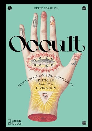 Occult : Decoding the visual culture of mysticism, magic and divination