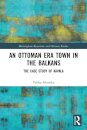 An Ottoman Era Town in the Balkans