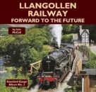 Llangollen Railway - Forward to the Future