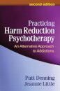 Practicing Harm Reduction Psychotherapy, Second Edition