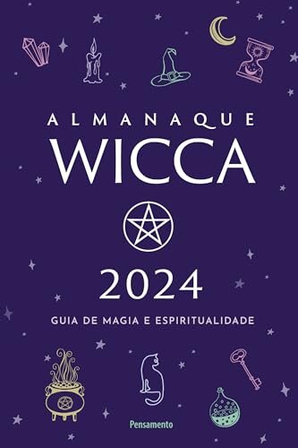 Almanaque Wicca 2024: Guia De Magia E Espiritualidade