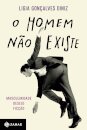 O Homem Não Existe: Masculinidade, Desejo E Ficção