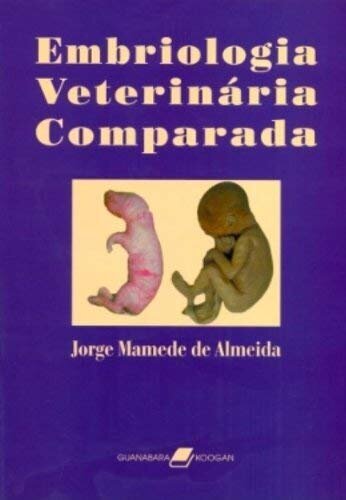 Embriologia Veterinária Comparada - 1ª/1999