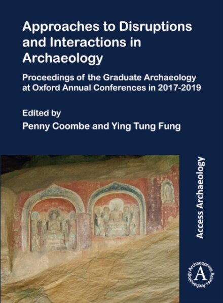 Approaches to Disruptions and Interactions in Archaeology