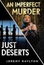 Just Deserts / An Imperfect Murder