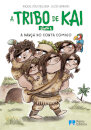 A Tribo de Kai - A dança do conta comigo - Livro 1