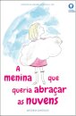 A Menina que Queria Abraçar as Nuvens
