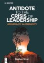 Antidote to the Crisis of Leadership