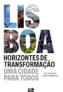 Lisboa, Horizontes De Transformação - Uma Cidade Para Todos