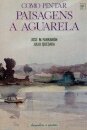 Como Pintar Paisagens a Aguarela